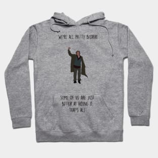 we're all pretty bizarre,John Hughes Hoodie